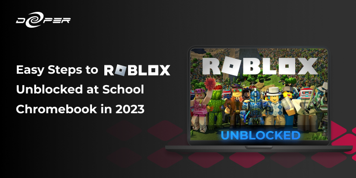 Easy Steps to Roblox Unblocked at School Chromebook in 2023