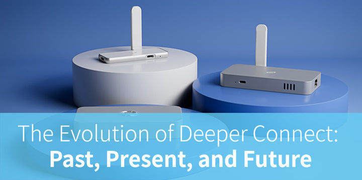 The Evolution of Deeper Connect: Past, Present, and Future - Deeper Network