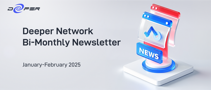 Deeper Network Bi-Monthly Newsletter: 2025/1/01–2025/2/28