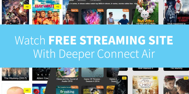 How to watch free streaming site with the Deeper Connect Air?